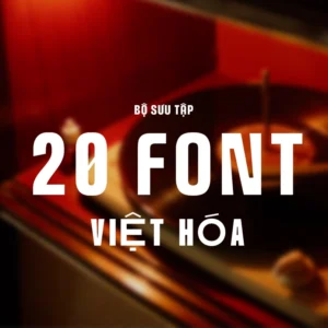 [FONT] 20 Font Việt Hóa